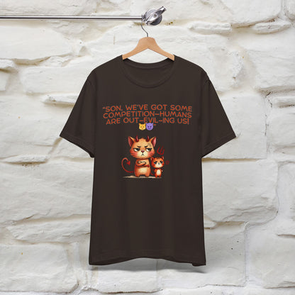 ''Humans Are Out-Evil-Ing Us'' Unisex T-shirt 100% Cotton*