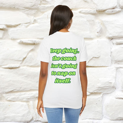 "Keep going… the couch isn’t going to nap on itself." Cat T-Shirt| Front & Back Design | Nunu&Miao Studio