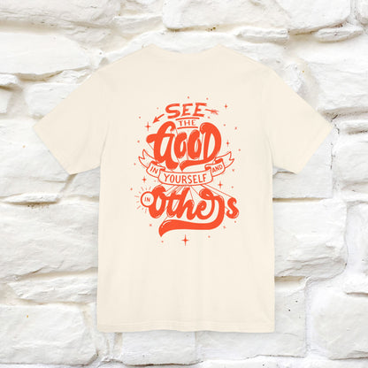 "See the Good in Yourself and Others" Cat T-Shirt for Men & Women | Front & Back Design | 100% Cotton*