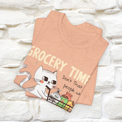 "Grocery Time: Don’t Trust People Who Leave the Grocery Without Snacks" Cat T-Shirt for Men & Women  | 100% Cotton* | Funny Tee