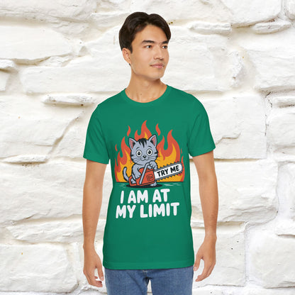 "I am At My Limit" |Funny T-Shirt | Nunu&Miao Studio
