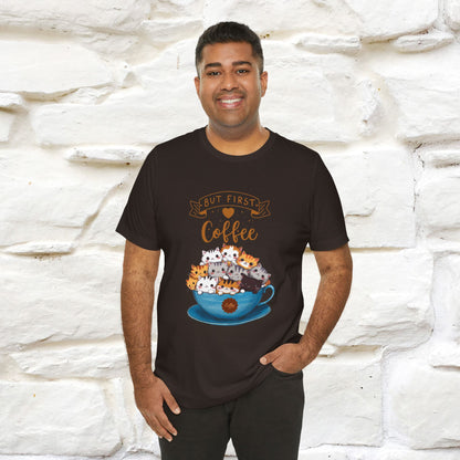 "But First, Coffee Time" Cat T-Shirt for Men & Women | 100% Cotton*