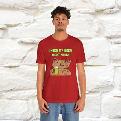"I Need My Beer Right Meow!" Cat  T-shirt |Nunu&Miao Studio