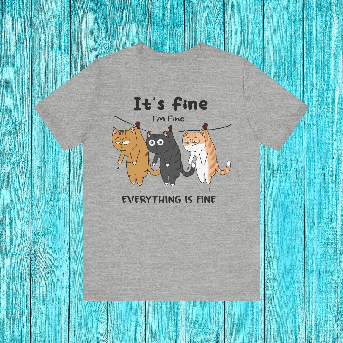 ''It's Fine, I Am Fine Everything Is Fine'' T-shirt for Man 100% Cotton* - Nunu&Miao Studio