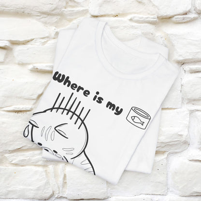 "Where Is My Tuna?" Funny Cat T-Shirt for Men & Women | 100% Cotton* 🐾