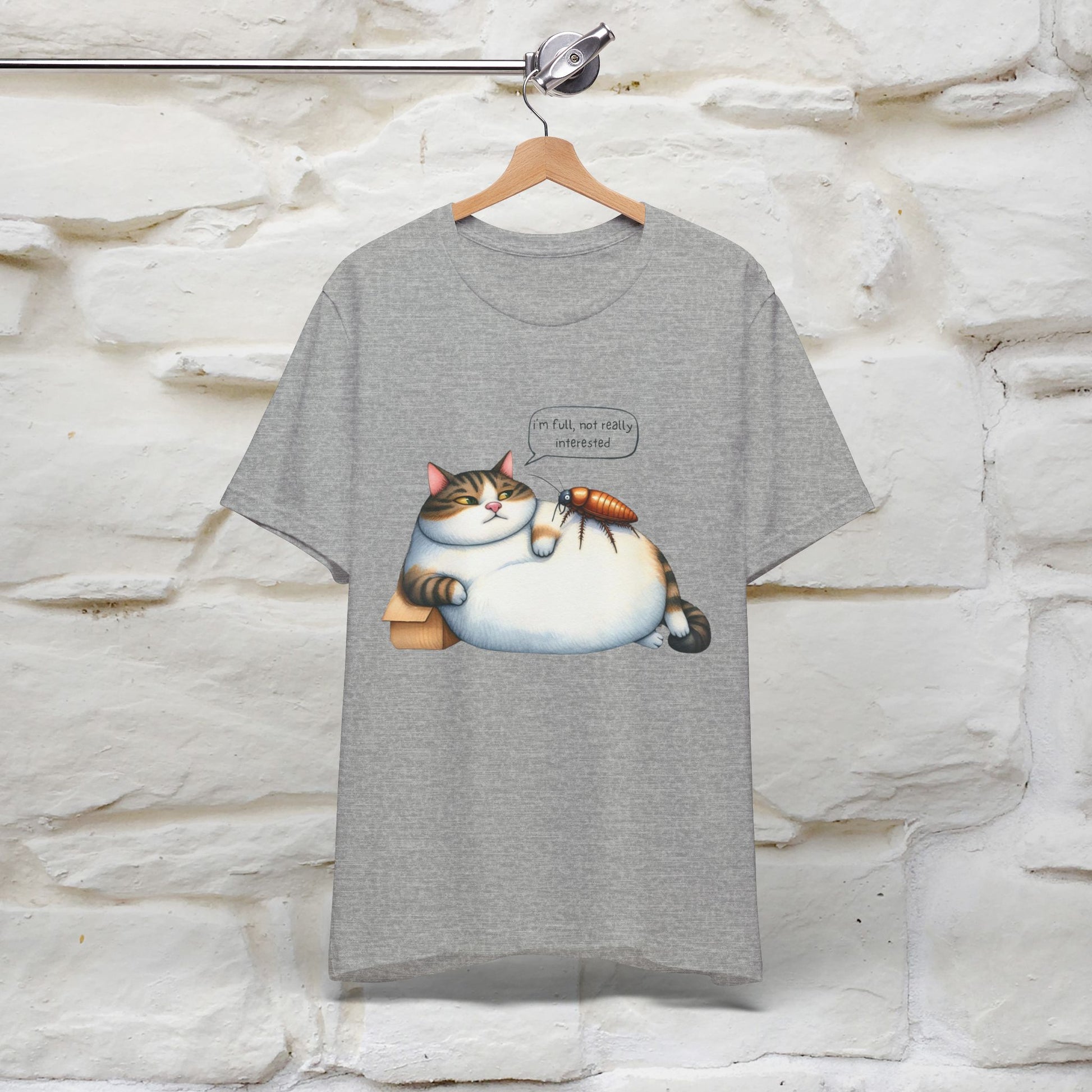 "I Am Full, Not Really Interested: Funny Cat T-Shirt for Men & Women | 100% Cotton* - Nunu&Miao Studio
