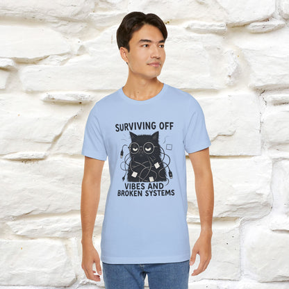"Surviving Off...Vibes And Broken .. " |Cat T-Shirt | Nunu&Miao Studio
