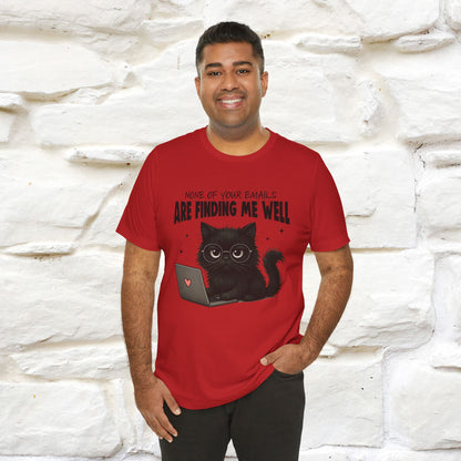 "None of your Emails Are Finding Me Well" Cat T-Shirt | Nunu&Miao Studio