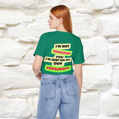 "I'm Not Ignoring You. I'm Just  .. " Cat T-Shirt | Front & Back Design | Nunu&Miao Studio