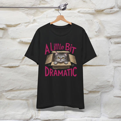 ''A Little Bit Dramatic'' CatT-shirt for Women 100% Cotton* - Nunu&Miao Studio