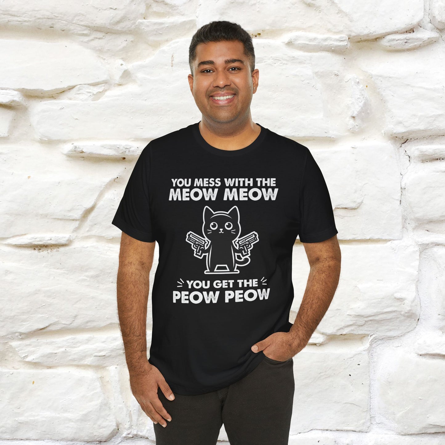 "You Mess With The Meow Meow, You Get The Peow Peow" Cat T-Shirt for Men & Women | 100% Cotton* | Funny Tee 🐾