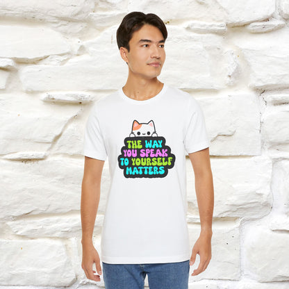 "Il modo in cui parli con te stesso è importante" T-shirt per uomo e donna | 100% cotone*