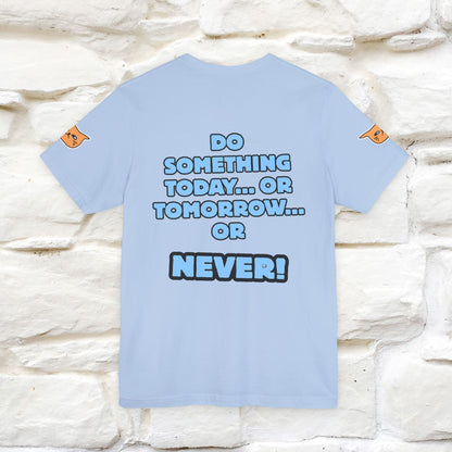 "Do something today… or tomorrow… or never." Cat T-Shirt| Front & Back Design | Nunu&Miao Studio