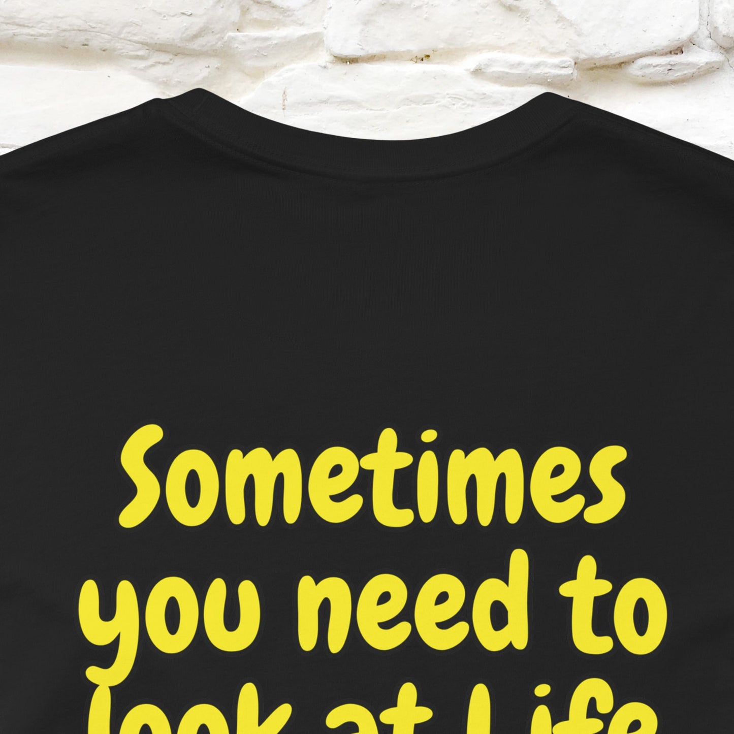 "A volte hai bisogno di guardare la vita da una prospettiva diversa" T-shirt per uomo e donna | 100% cotone*