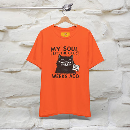 "My Soul Left The Office..." |Funny Cat T-Shirt | Nunu&Miao Studio