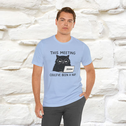 "This Meeting Could've Been a Nap" | Sarcastic Cat T-Shirt | Nunu&Miao Studio