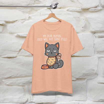 "Dear Human, Food Will Not Serve Itself" Funny Cat T-Shirt for Men & Women | 100% Cotton* 🐾