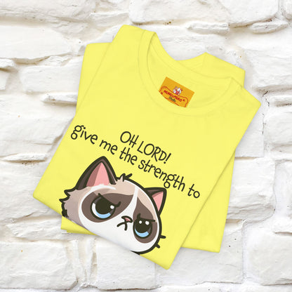 ''Oh Lord! Give Me Strength to ...'' Cat T-Shirt |  | Nunu&Miao Studio