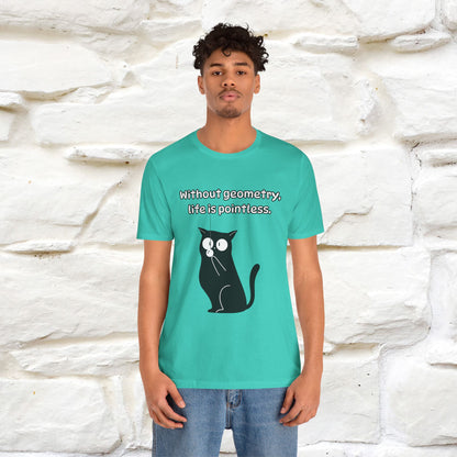 ''Without geometry, life is pointless.''| Funny T-Shirt | Nunu&Miao Studio
