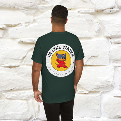 "Be Like Water: Cattitude Master Cat" T-Shirt for Men & Women | 100% Cotton* Martial Arts Tee