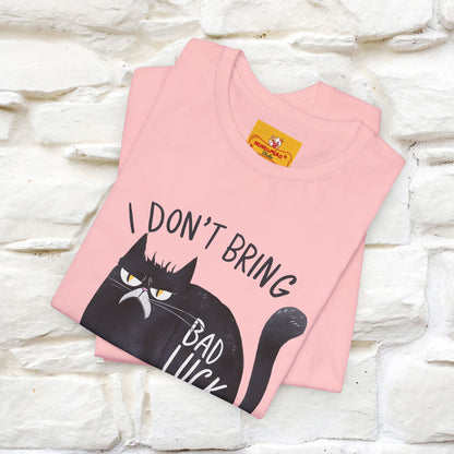I Don’t Bring Bad Luck, Your Life Was Already Sh... Cat T-Shirt | Nunu^Miao Studio