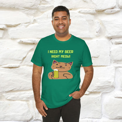 "I Need My Beer Right Meow!" Cat  T-shirt |Nunu&Miao Studio