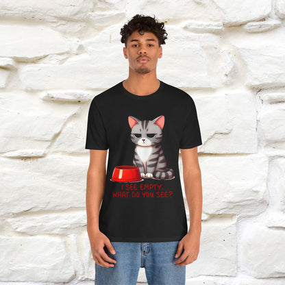 "I See Empty. What Do You See"  | Cat T-Shirt | Nunu&Miao Studio