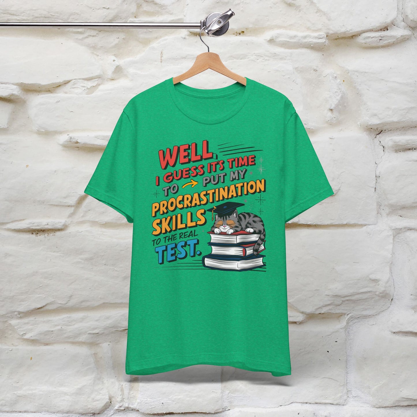 "Well I Guess It's Time To Put My Procrastination Skills To The Real Test" Funny Cat Graduation T-Shirt for Men & Women | 100% Cotton*