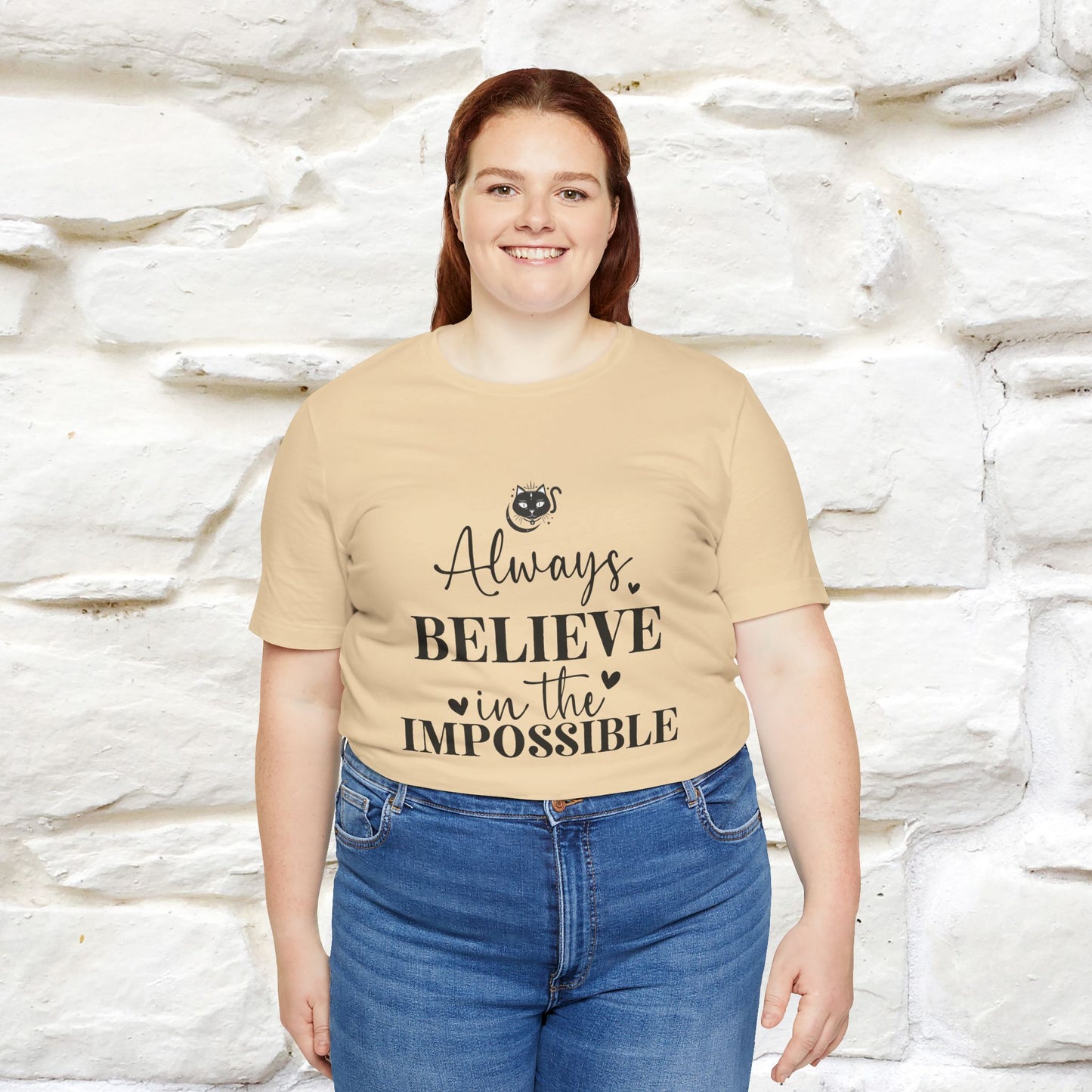 "Always Believe In The Impossible" T-shirt for Men & Women | 100% Cotton*