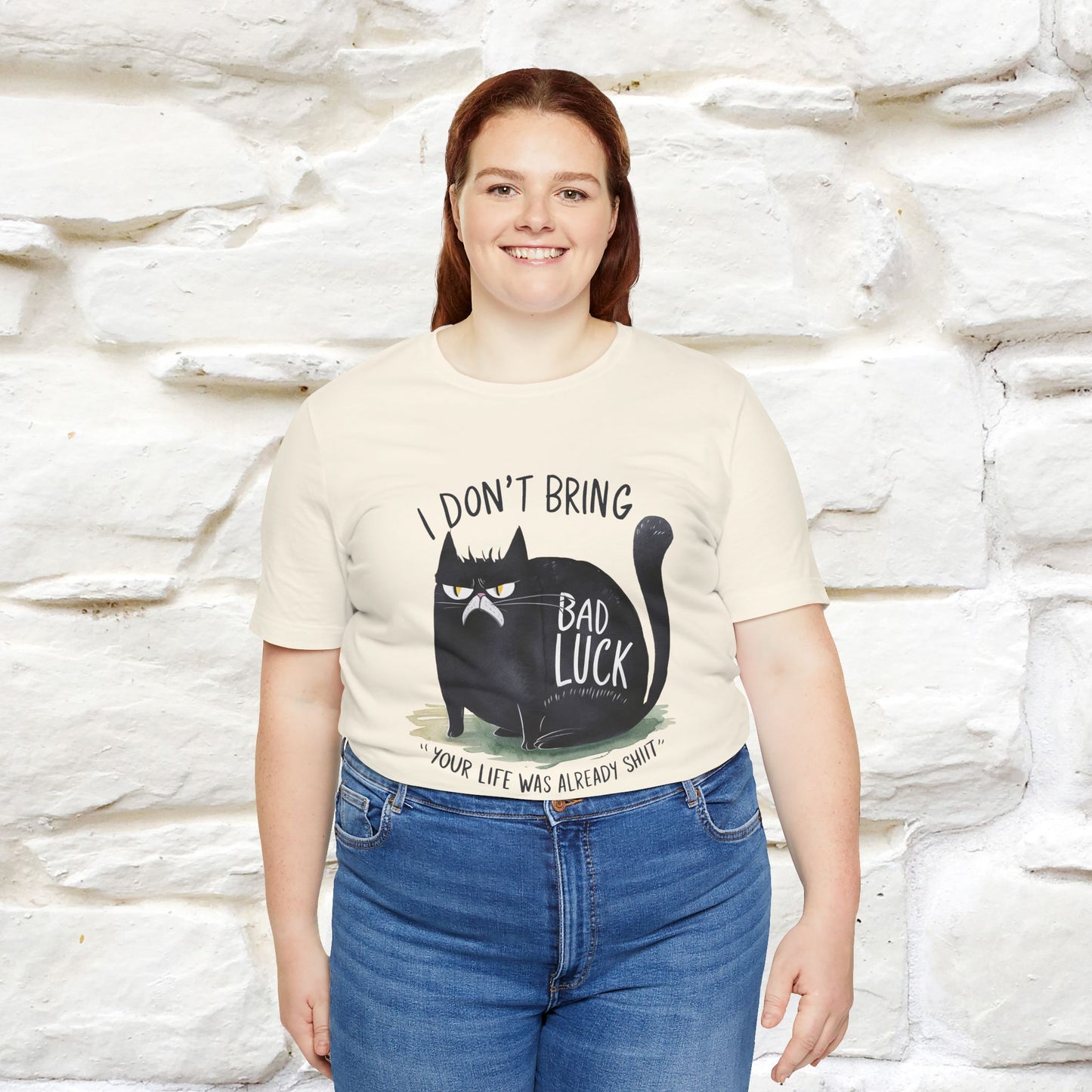 I Don’t Bring Bad Luck, Your Life Was Already Sh... Cat T-Shirt | Nunu^Miao Studio