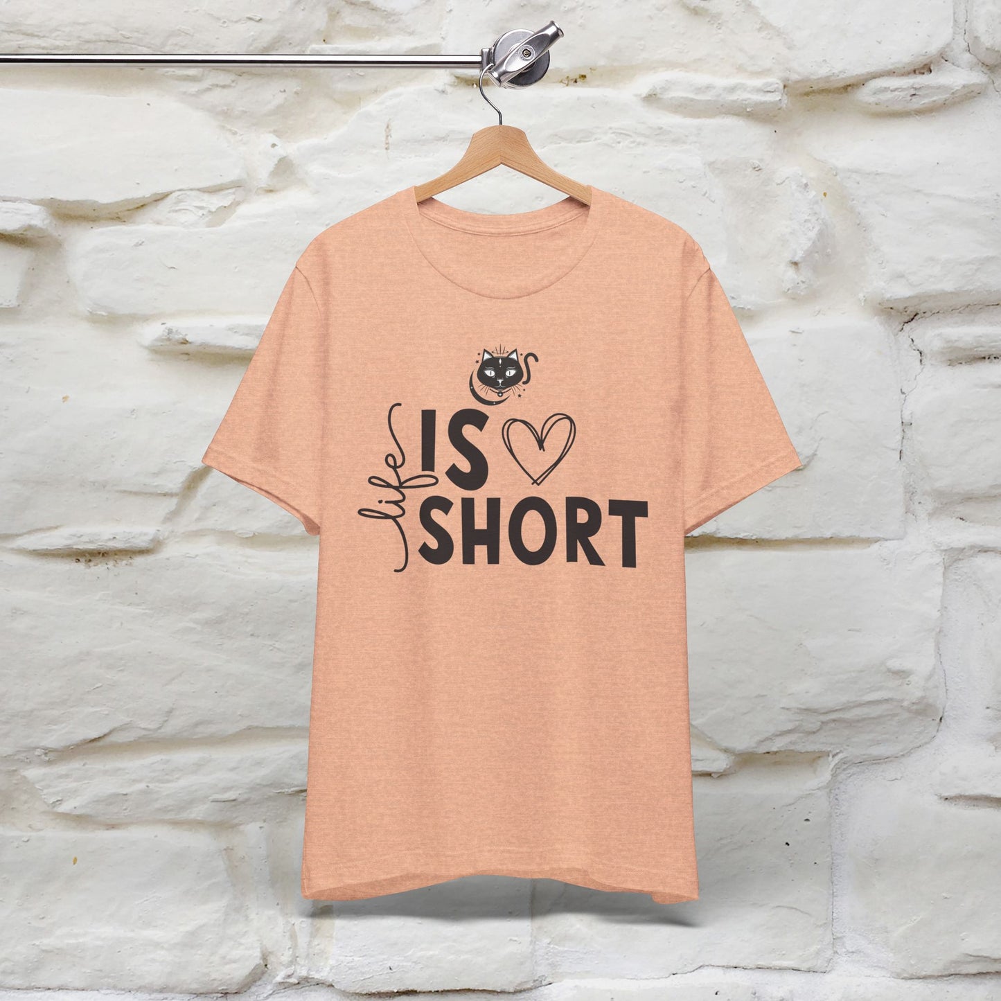 "Life Is Short" T-Shirt for Men & Women | 100% Cotton*