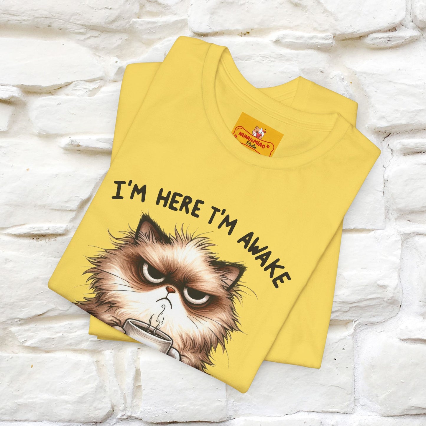 "I'am Here I'am Awake...Don't Push It" |Sarcastic Cat T-Shirt | Nunu&Miao Studio