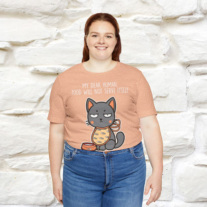 "Dear Human, Food Will Not Serve Itself" Funny Cat T-Shirt for Men & Women | 100% Cotton* 🐾