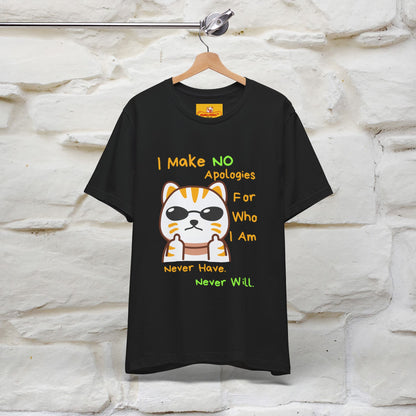 "I Make No Apologies... " |Cat T-Shirt | Nunu&Miao Studio