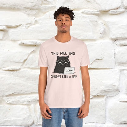 "This Meeting Could've Been a Nap" | Sarcastic Cat T-Shirt | Nunu&Miao Studio