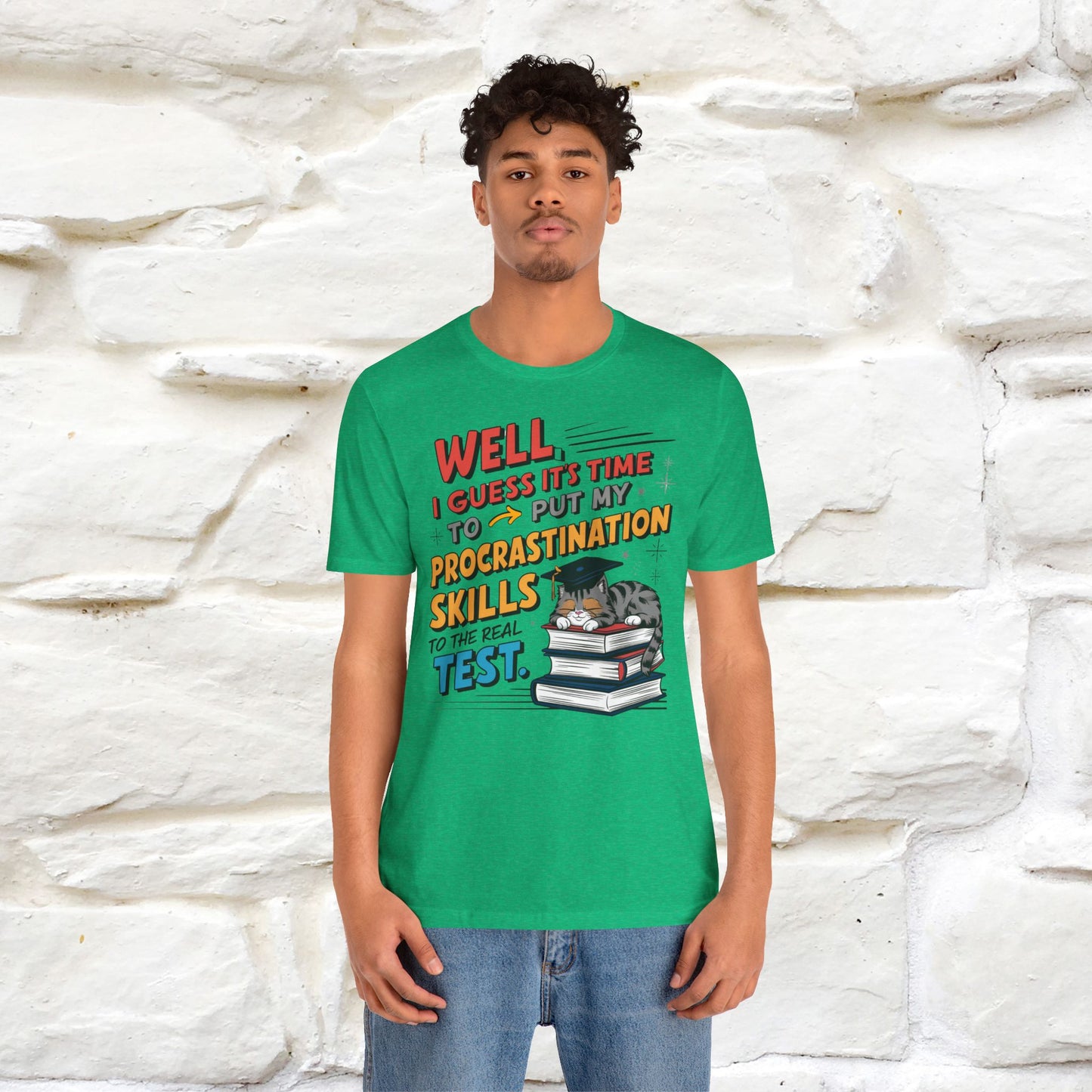 "Well I Guess It's Time To Put My Procrastination Skills To The Real Test" Funny Cat Graduation T-Shirt for Men & Women | 100% Cotton*