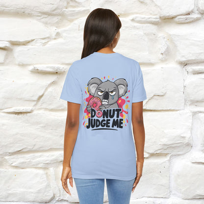 "Donut Judge Me " |Funny  T-Shirt | Front & Back Design | Nunu&Miao Studio