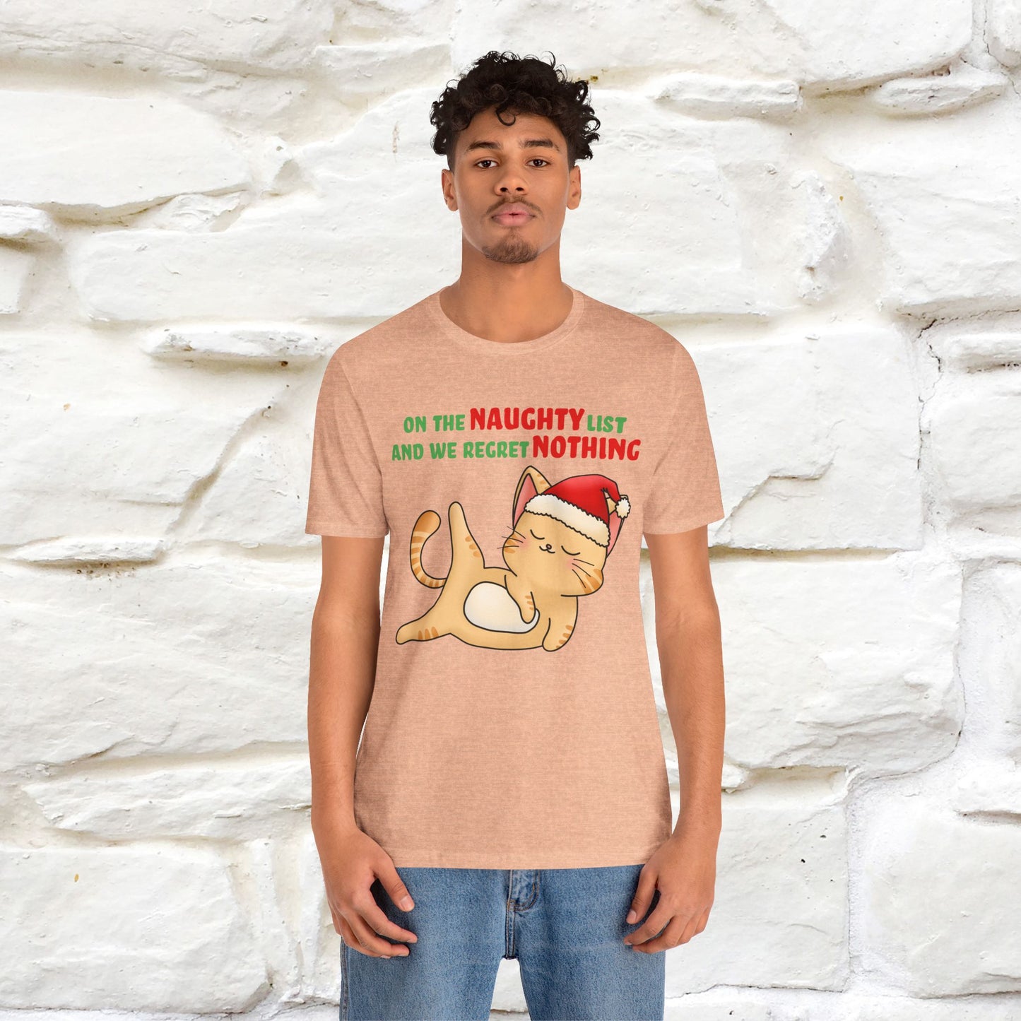 On the Naughty List and We Regret Nothing | Sarcastic Cat Christmas Shirt for Men & Women | 100% Cotton*