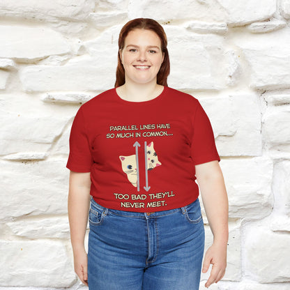“Parallel lines have so much in common…''| Funny T-Shirt | Nunu&Miao Studio