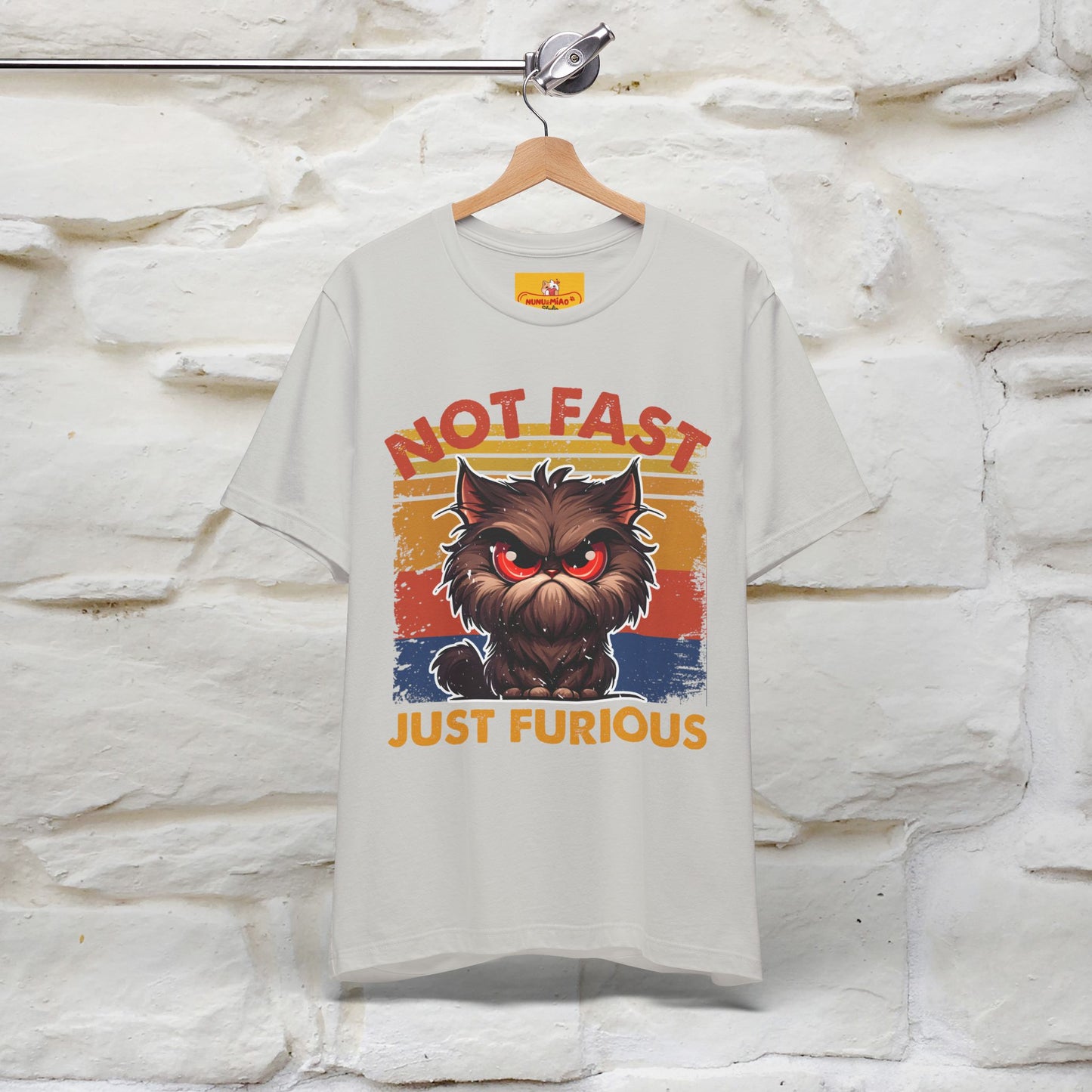 Not Fast, Just Furious |  Sarcastic Cat T-Shirt | Nunu&Miao Studio
