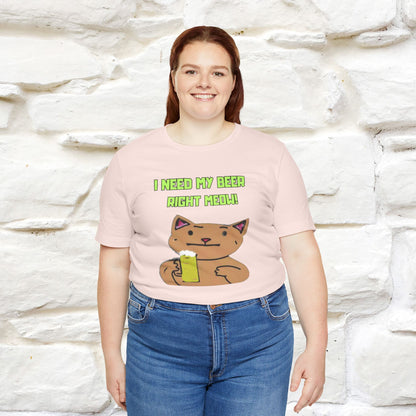"I Need My Beer Right Meow!" Cat  T-shirt |Nunu&Miao Studio