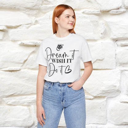 ''Dream It Wish it Do It'' T-shirt for Women 100% Cotton* - Nunu&Miao Studio