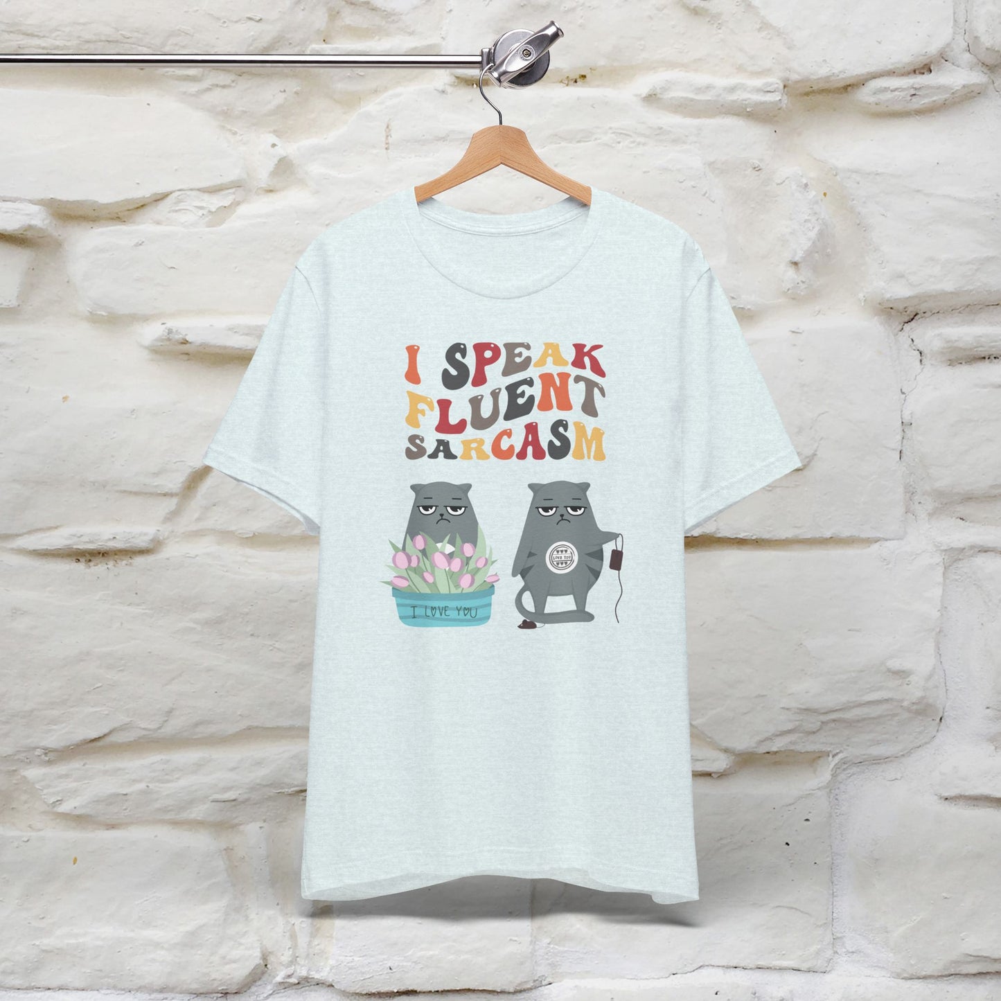 I Speak Fluent Sarcasm Cat T-Shirt for Men & Women | 100% Cotton*Funny & Sassy Tee