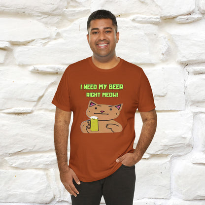 "I Need My Beer Right Meow!" Cat  T-shirt |Nunu&Miao Studio
