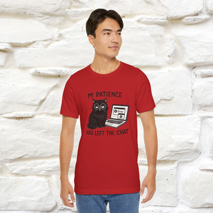 "My Patience Has Left The Chat" |Cat T-Shirt | Nunu&Miao Studio
