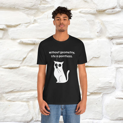 ''Without geometry, life is pointless.''| Funny T-Shirt | Nunu&Miao Studio