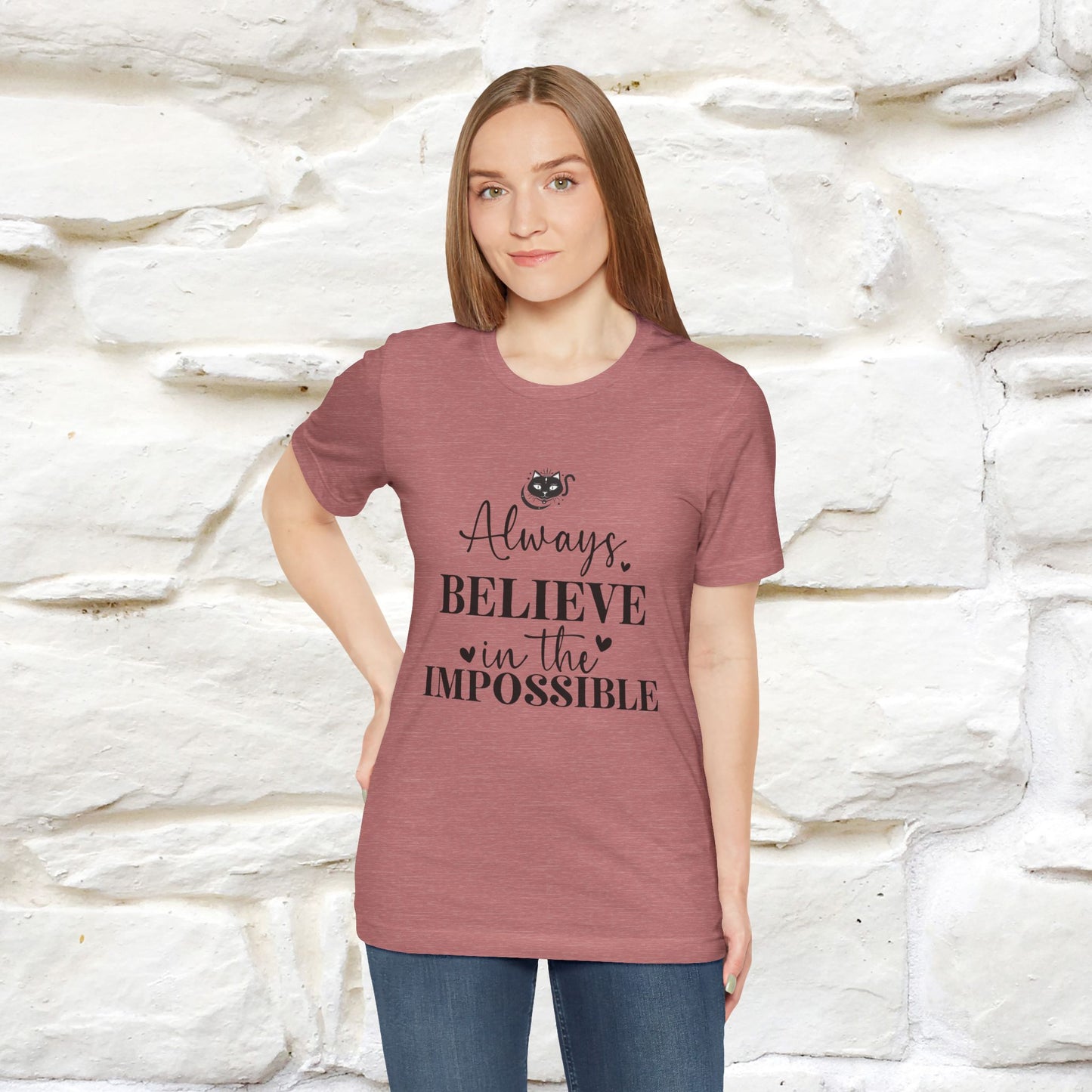 "Always Believe In The Impossible" T-shirt for Men & Women | 100% Cotton*