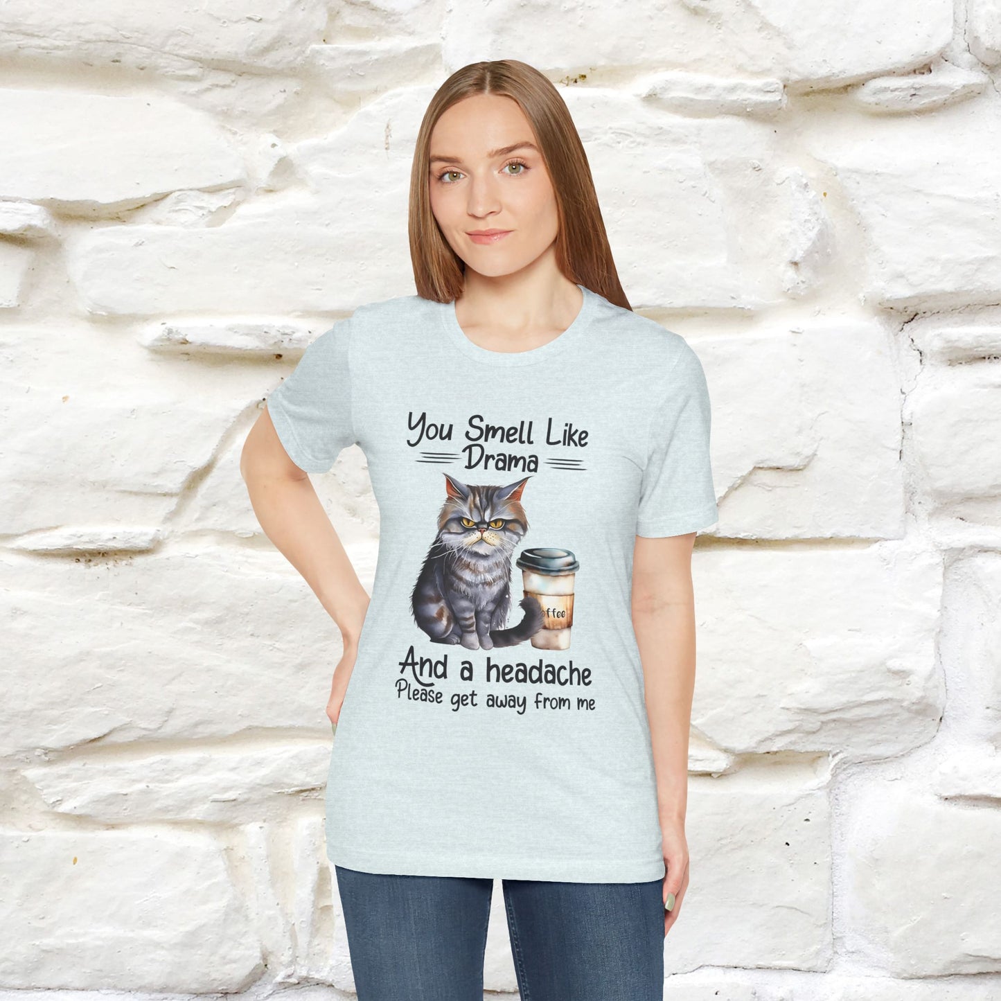 You Smell Like Drama and a Headache" Cat T-Shirt for Men & Women | 100% Cotton*