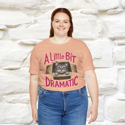 ''A Little Bit Dramatic'' CatT-shirt for Women 100% Cotton* - Nunu&Miao Studio