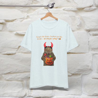 ''Forget The Tricks I am Here For The Treats ...And Maybe A Nap!'' Cat T-shirt for Men and Women  100% Cotton*